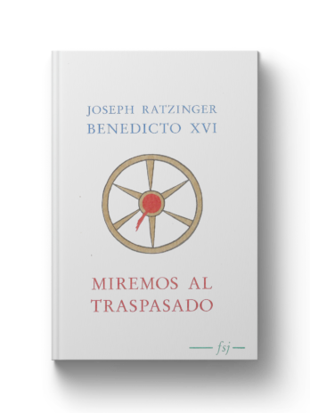 Miremos al traspasado (Joseph Ratzinger)