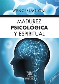 Madurez psicológica y espiritual (Wenceslao Vial)