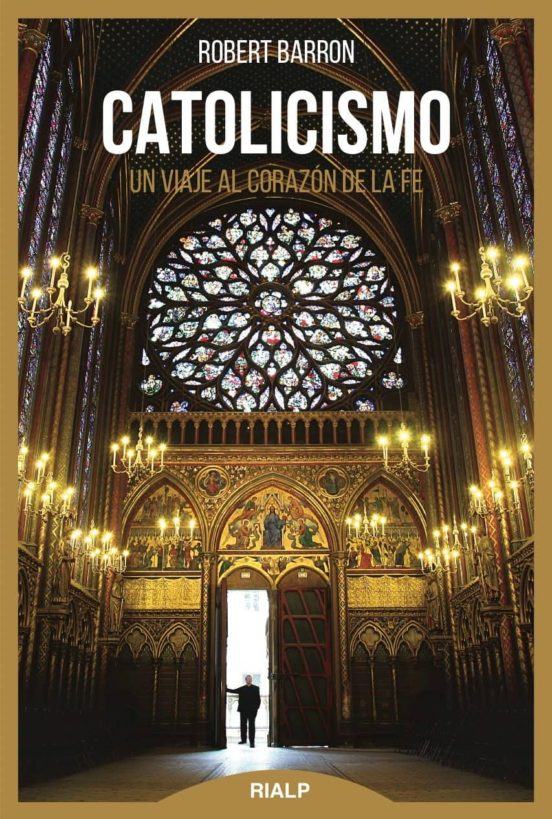 Catolicismo. Viaje al corazón de la fe (Robert Barron)